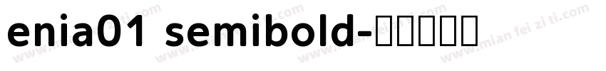 enia01 semibold字体转换